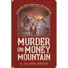 Murder on Money Mountain