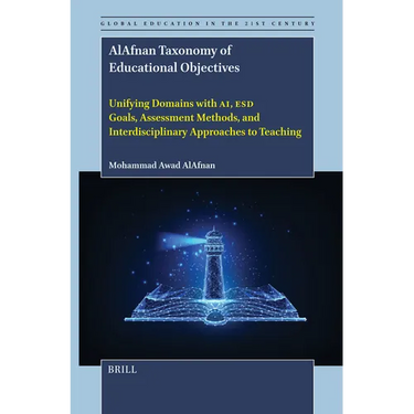 Alafnan Taxonomy of Educational Objectives: Unifying Domains with Ai, Esd Goals, Assessment Methods, and Interdisciplinary Approaches to Teaching