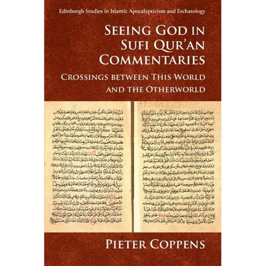 Seeing God in Sufi Qur'an Commentaries: Crossings Between This World and the Otherworld