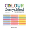Colour Demystified: A Complete Guide to Mixing and Using Watercolours