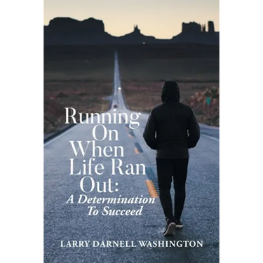 Running On When Life Ran Out: A Determination To Succeed