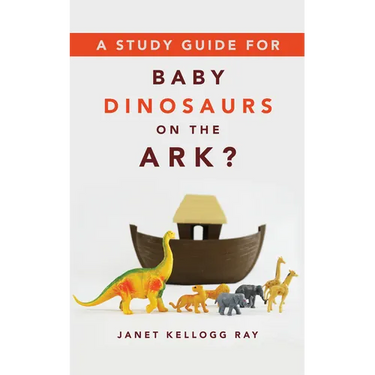 A Study Guide for Baby Dinosaurs on the Ark?