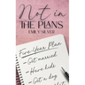 Not In The Plans