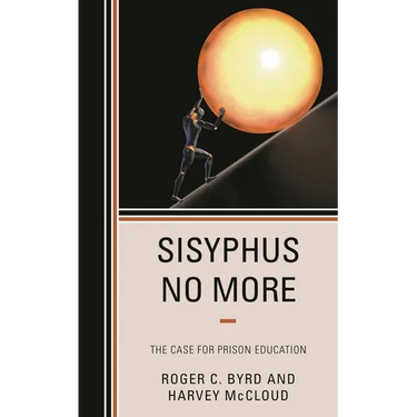 Sisyphus No More: The Case for Prison Education