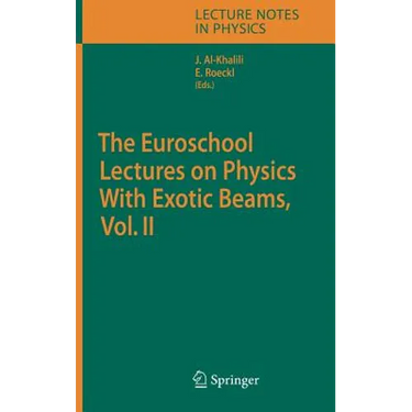 The Euroschool Lectures on Physics with Exotic Beams, Vol. II