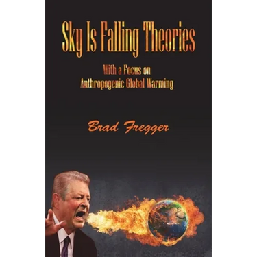 Sky Is Falling Theories: With a Focus on Anthropogenic Global Warming