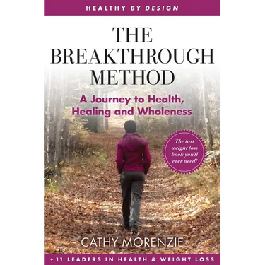 The Breakthrough Method: Your Guided Path to Weight Loss, God's Way - The Last Weight Loss Book You'll Ever Need