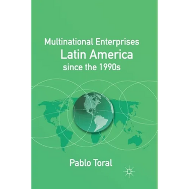 Multinational Enterprises in Latin America Since the 1990s