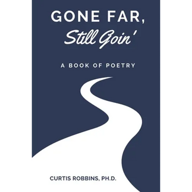 Gone Far, Still Goin': A Book of Poetry
