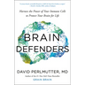 Brain Defenders: Harness the Power of Your Immune Cells to Protect Your Brain for Life