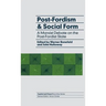 Post-Fordism and Social Form: A Marxist Debate on the Post-Fordist State