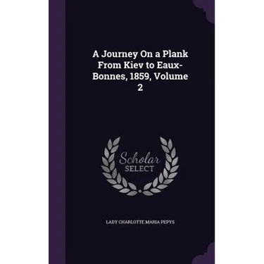 A Journey On a Plank From Kiev to Eaux-Bonnes, 1859, Volume 2