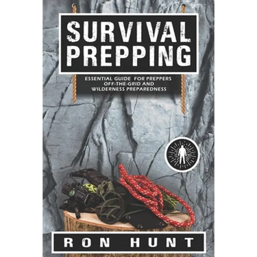 Survival Prepping: Essential Guide for Preppers! Off-the-grid and Wilderness Preparedness