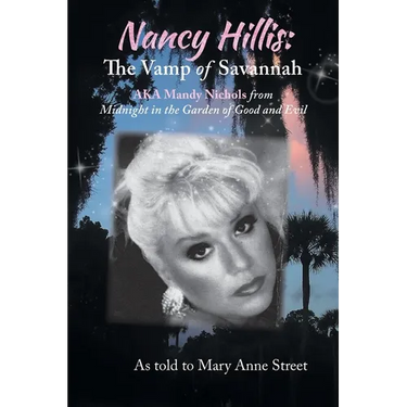 Nancy Hillis: The Vamp of Savannah AKA Mandy Nichols from Midnight in the Garden of Good and Evil