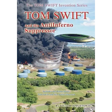 Tom Swift and the AntiInferno Suppressor