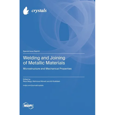 Welding and Joining of Metallic Materials: Microstructure and Mechanical Properties