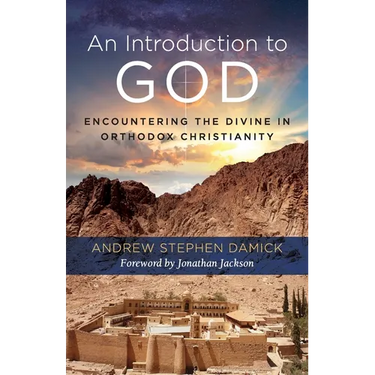 An Introduction to God: Encountering the Divine in Orthodox Christianity