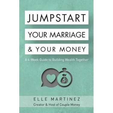 Jumpstart Your Marriage & Your Money: A 4-Week Guide to Building Wealth Together