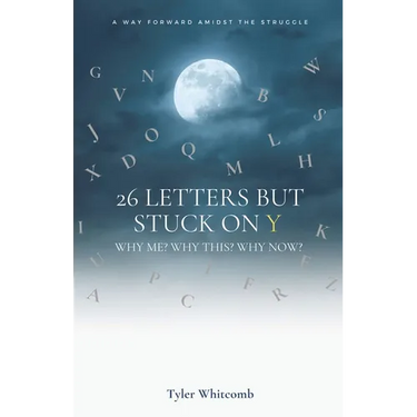 26 Letters but Stuck on Y: Why me? Why this? Why now? A Way Forward Amidst the Struggle