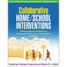Collaborative Home/School Interventions: Evidence-Based Solutions for Emotional, Behavioral, and Academic Problems