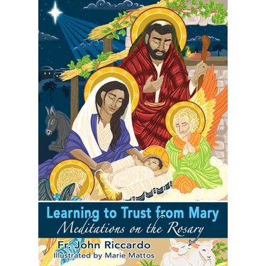 Learning to Trust from Mary: Meditations on the Rosary