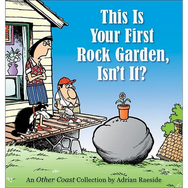 This Is Your First Rock Garden, Isn't It?