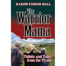 The Warrior Mama: Tidbits and Tales from the Trails
