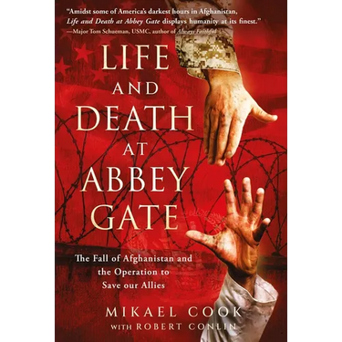 Life and Death at Abbey Gate: The Fall of Afghanistan and the Operation to Save Our Allies