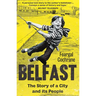 Belfast: The Story of a City and Its People