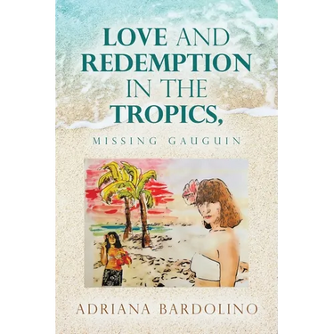 Love and Redemption in the Tropics,: Missing Gauguin