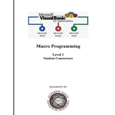 Visual Basic for Applications (VBA) Level 1: Macro Programming Student Courseware