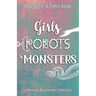 Girls, Robots, & Monsters: a Monster Boyfriends collection