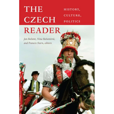 The Czech Reader: History, Culture, Politics