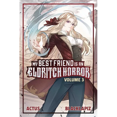 My Best Friend Is an Eldritch Horror (Light Novel) Vol. 3
