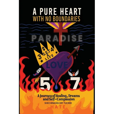 A Pure Heart with No Boundaries: : A Journey of Healing Dreams and Self-Compassion