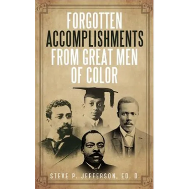 Forgotten Accomplishments from Great Men of Color: Great Men of Color