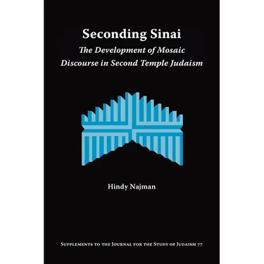 Seconding Sinai: The Development of Mosaic Discourse in Second Temple Judaism