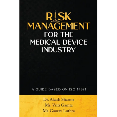 Risk Management for the Medical Device Industry: A Guide Based on ISO 14971