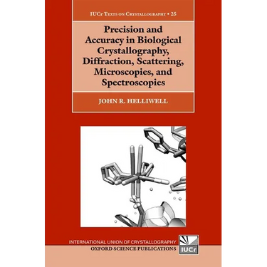 Precision and Accuracy in Biological Crystallography, Diffraction, Scattering, Microscopies, and Spectroscopies