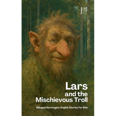 Lars And The Mischievous Troll: Bilingual Norwegian-English Stories for Kids