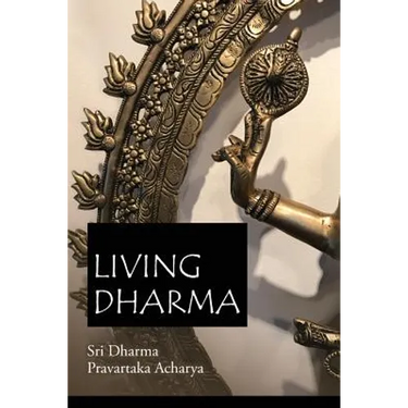 Living Dharma: The Teachings of Sri Dharma Pravartaka Acharya