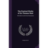 The Poetical Works of Sir Thomas Watt: With Memoir and Critical Dissertation