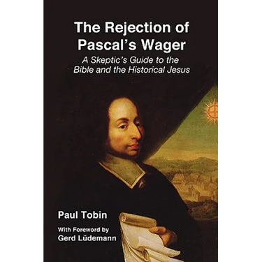 The Rejection of Pascal's Wager