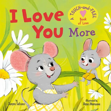 My First Touch and Feel: I Love You More