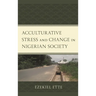 Acculturative Stress and Change in Nigerian Society
