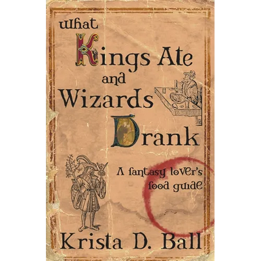 What Kings Ate and Wizards Drank
