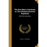 The Poor Man's Catechism, or, The Christian Doctrine Explained: With Short Admonitions