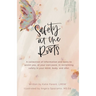 Safety at the Roots: A Collection of Information and Tools to Assist you at Your Own Pace to Reclaim Safety in Your Mind, Body, and Soul
