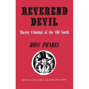 Reverend Devil: Master Criminal of the Old South