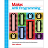 AVR Programming: Learning to Write Software for Hardware